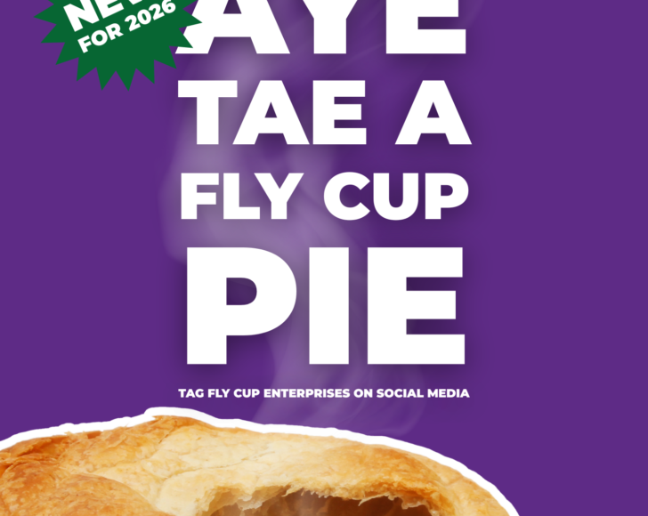 Say aye tae a Fly Cup pie
